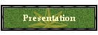 Presentation